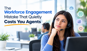 The Workforce Engagement Mistake That Quietly Costs You Agents